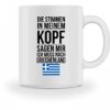 Lustige Tasse mit Spruch Ich muss nach Griechenland Geschenk für Mama Papa Chef Kollegen