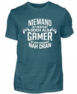 Niemand ist Perfekt Doch als Gamer ist Man Verdammt Nah Dran Herren T Shirt