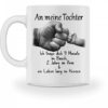 Tasse mit Spruch An meine Tochter Geburt Geschenk Papa Mama