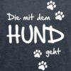 Spreadshirt Die Mit Dem Hund Geht Gassi Hunde Spruch Frauen T-Shirt mit gerollten Ärmeln