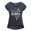 Spreadshirt Die Mit Dem Hund Geht Gassi Hunde Spruch Frauen T-Shirt mit gerollten Ärmeln