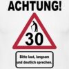 Spreadshirt 30. Geburtstag Verkehrsschild Achtung Langsam Sprechen Männer T-Shirt