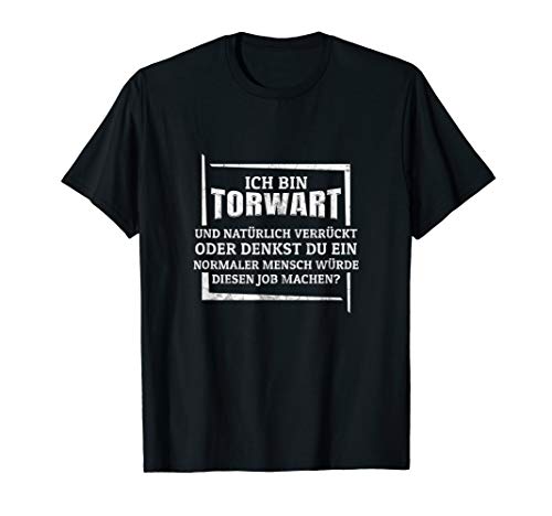 Ich bin Torwart Torhüter Fussball Handball Hockey T-Shirt