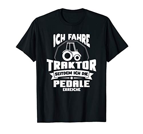 Fahre Traktor seitdem ich die Pedale erreiche T Shirt