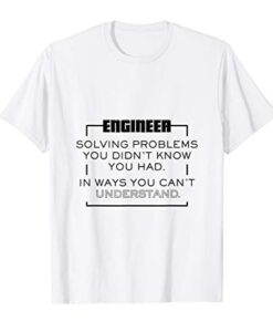 Lustiger Ingenieur, der Probleme löst, die Sie nicht kannten T-Shirt