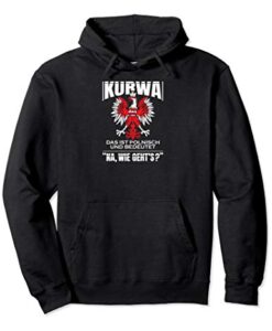 Kurwa das ist polnisch Na wie gehts Pullover Hoodie