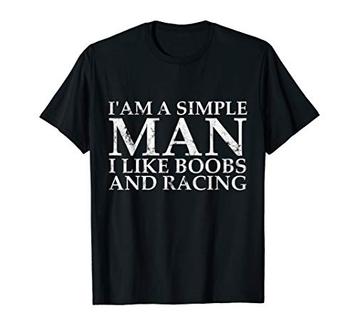 Herren Simple Man wie Boobs und Racing T-Shirt