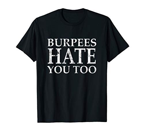 Burpees Workout hassen dich auch T-Shirt