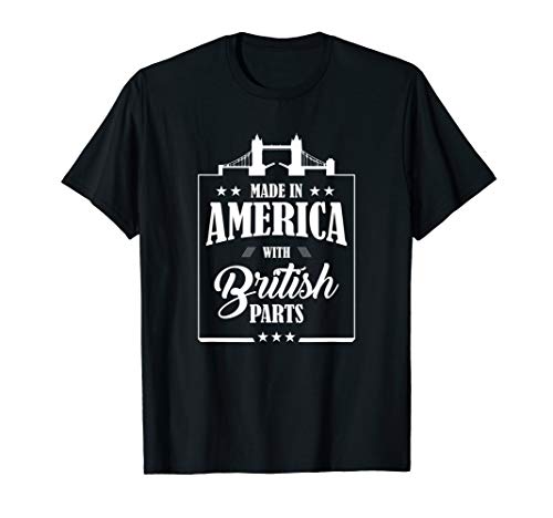 Hergestellt in Amerika mit britischen Teilen T-Shirt
