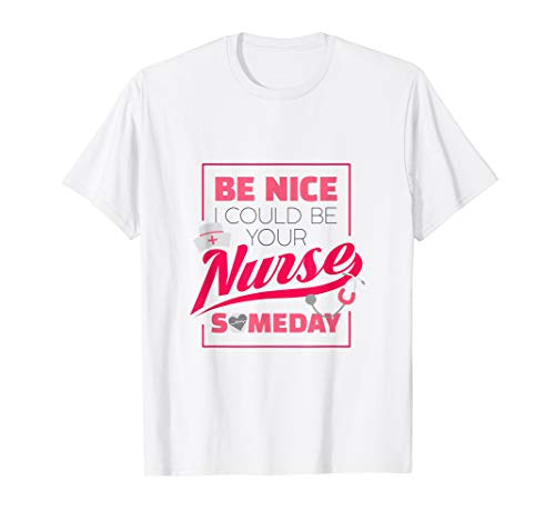 Geschenke für Krankenschwestern Seien Sie nett T-Shirt
