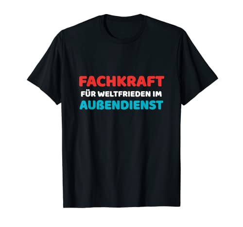 Fachkraft für Weltfrieden Politik Regierung T-Shirt