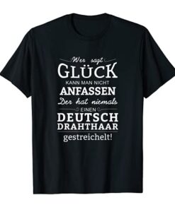 Fun Sprüche Hunde Deutsch Drahthaar Glück kann man T-Shirt