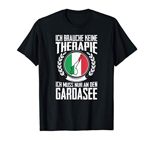 Gardasee Ich brauche keine Therapie Italien Urlauber T-Shirt