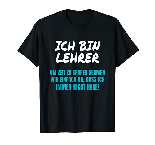 Ich bin Lehrer Schule Fun Spruch T-Shirt