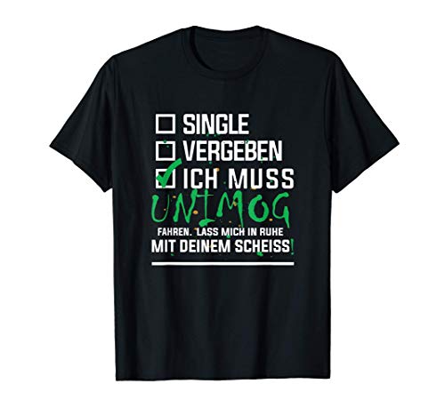 Ich muss Unimog fahren Gelände Sonderfahrzug T-Shirt