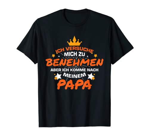 Ich versuche mich zu benehmen Papa Vater T-Shirt