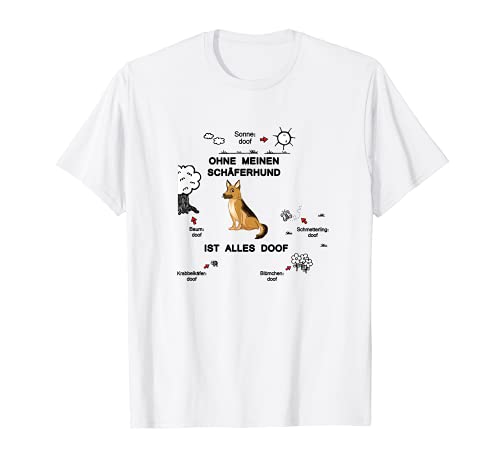 Schäferhund T Shirt ist alles Doof Geschenk für Ihn Sie